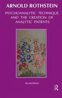 Pszichoanalitikus technika és az analitikus páciensek létrehozása - Psychoanalytic Technique and the Creation of Analytic Patients