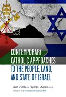 Izrael népének, földjének és államának kortárs katolikus megközelítései - Contemporary Catholic Approaches to the People, Land, and State of Israel