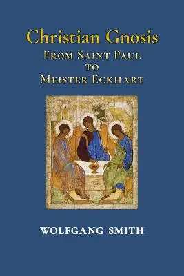 Keresztény gnózis: Páltól Meister Eckhartig - Christian Gnosis: From Saint Paul to Meister Eckhart