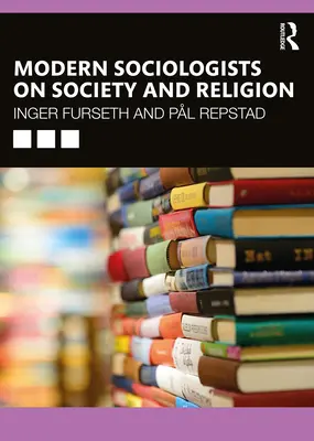 Modern szociológusok a társadalomról és a vallásról - Modern Sociologists on Society and Religion