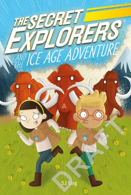 A titkos felfedezők és a jégkorszak kalandjai - The Secret Explorers and the Ice Age Adventure