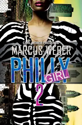 Philly Girl 2: Carl Weber bemutatja - Philly Girl 2: Carl Weber Presents