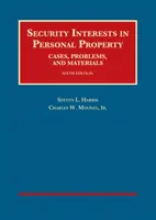 Személyi tulajdonban lévő biztonsági érdekek, esetek, problémák és anyagok - Security Interests in Personal Property, Cases, Problems and Materials