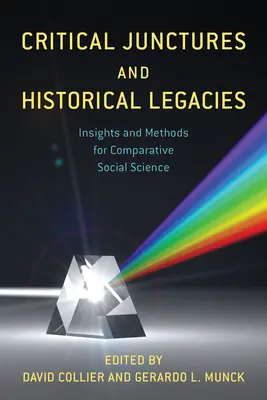 Kritikus pontok és történelmi örökségek: Meglátások és módszerek az összehasonlító társadalomtudomány számára - Critical Junctures and Historical Legacies: Insights and Methods for Comparative Social Science