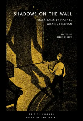 Árnyékok a falon: Mary E. Wilkins Freeman sötét történetei - Shadows on the Wall: Dark Tales by Mary E. Wilkins Freeman