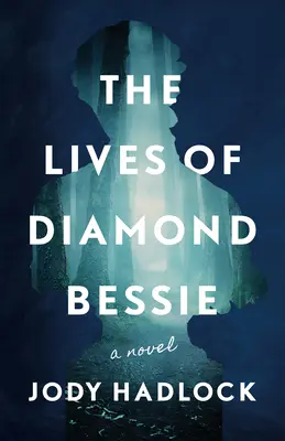 Diamond Bessie élete - The Lives of Diamond Bessie