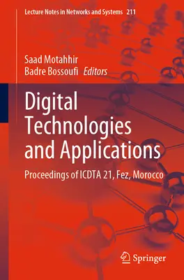 Digitális technológiák és alkalmazások: Icdta 21, Fez, Marokkó, jegyzőkönyvek - Digital Technologies and Applications: Proceedings of Icdta 21, Fez, Morocco