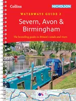 Severn, Avon és Birmingham - Mindenkinek, aki érdeklődik Nagy-Britannia csatornái és folyói iránt - Severn, Avon and Birmingham - For Everyone with an Interest in Britain's Canals and Rivers