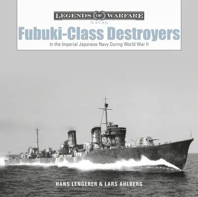 Fubuki-osztályú rombolók: A Japán Császári Haditengerészetben a II. világháború alatt - Fubuki-Class Destroyers: In the Imperial Japanese Navy During World War II