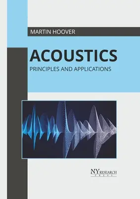 Akusztika: Alapelvek és alkalmazások - Acoustics: Principles and Applications