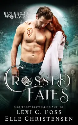 Keresztezett sorsok: A Standalone Shifter Romance - Crossed Fates: A Standalone Shifter Romance