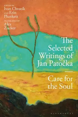 Jan Patocka válogatott írásai: Gondoskodás a lélekről - The Selected Writings of Jan Patocka: Care for the Soul