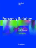 Sürgősségi radiológia: Az akut kórképek képalkotása - Emergency Radiology: Imaging of Acute Pathologies