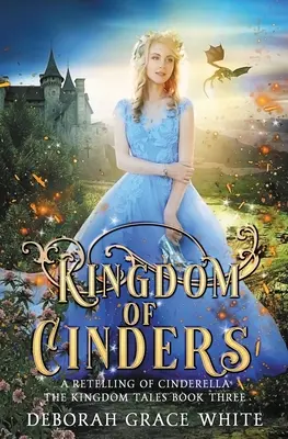 A hamu királysága: A Hamupipőke újramesélése - Kingdom of Cinders: A Retelling of Cinderella