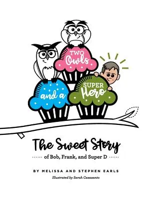 Két bagoly és egy szuperhős: Bob, Frank és Szuper D édes története - Two Owls and a Superhero: The Sweet Story of Bob, Frank, and Super D