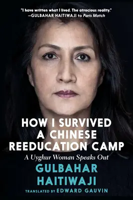 Hogyan éltem túl egy kínai átnevelőtábort: Egy ujgur nő története - How I Survived a Chinese Reeducation Camp: A Uyghur Woman's Story