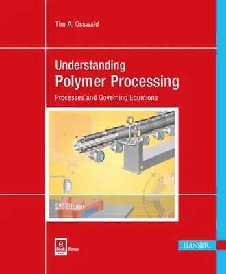 A polimerfeldolgozás megértése 2e: Folyamatok és irányadó egyenletek - Understanding Polymer Processing 2e: Processes and Governing Equations