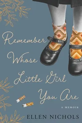 Emlékezz, kinek a kislánya vagy - Remember Whose Little Girl You Are