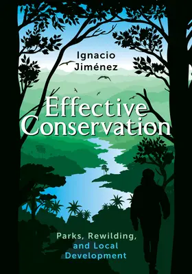 Hatékony természetvédelem: Parks, Rewilding, and Local Development - Effective Conservation: Parks, Rewilding, and Local Development