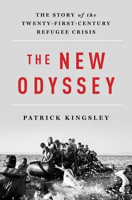 Az új Odüsszeia: A huszonegyedik századi menekültválság története - The New Odyssey: The Story of the Twenty-First Century Refugee Crisis