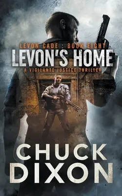 Levon otthona: A Vigilante Justice Thriller - Levon's Home: A Vigilante Justice Thriller