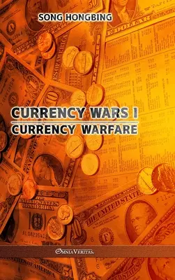 Valutaháborúk I: Valutaháború - Currency Wars I: Currency Warfare