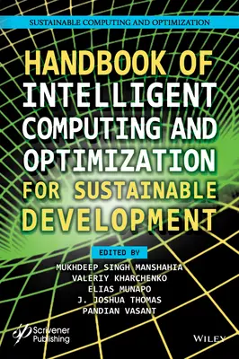 Az intelligens számítástechnika és az optimalizálás kézikönyve a fenntartható fejlődésért - Handbook of Intelligent Computing and Optimization for Sustainable Development