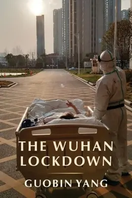 A wuhani zárlat - The Wuhan Lockdown