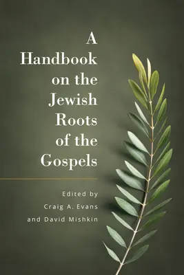 Kézikönyv az evangéliumok zsidó gyökereiről - A Handbook on the Jewish Roots of the Gospels