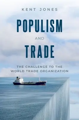 Populizmus és kereskedelem: A globális kereskedelmi rendszer kihívása - Populism and Trade: The Challenge to the Global Trading System