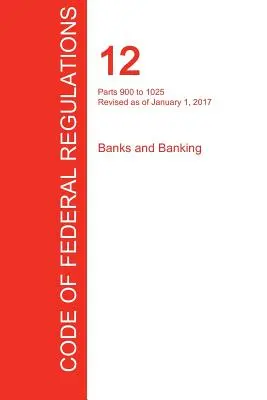 Cfr 12, 900-1025. rész, Bankok és banki tevékenység, 2017. január 01. (8. kötet a 10-ből) (Office of the Federal Register (Cfr)) - Cfr 12, Parts 900 to 1025, Banks and Banking, January 01, 2017 (Volume 8 of 10) (Office of the Federal Register (Cfr))