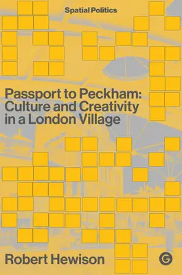 Útlevél Peckhambe: Kultúra és kreativitás egy londoni faluban - Passport to Peckham: Culture and Creativity in a London Village