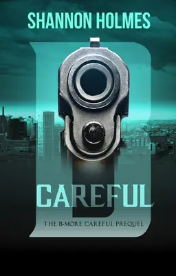 B-Careful: The B-More Careful Prequel