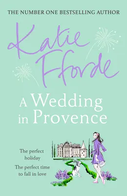 Esküvő Provence-ban - A felemelő, jó hangulatú regények #1 bestseller szerzőjétől - Wedding in Provence - From the #1 bestselling author of uplifting feel-good fiction