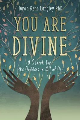 Isteni vagy: Az istennő keresése mindannyiunkban - You Are Divine: A Search for the Goddess in All of Us