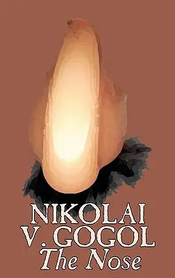 Az orr by Nikolai Gogol, Klasszikusok, Irodalom - The Nose by Nikolai Gogol, Classics, Literary