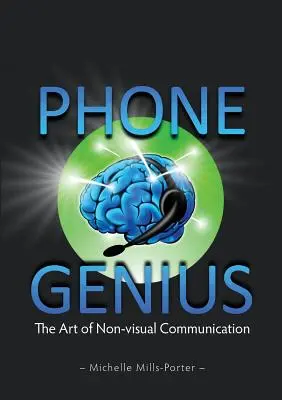 Telefonzseni: A nem vizuális kommunikáció művészete - Phone Genius: The art of non-visual communication