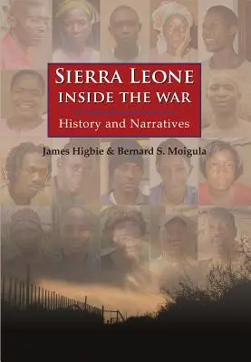 Sierra Leone: A háború belsejében: történelem és elbeszélések - Sierra Leone: Inside the War: History and Narratives