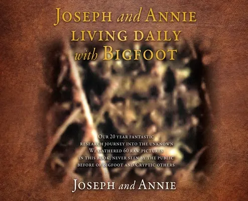 József és Annie mindennap együtt él a Nagylábúval - Joseph and Annie living daily with Bigfoot