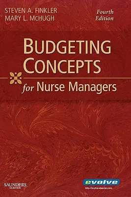Költségvetési koncepciók ápolási vezetők számára - Budgeting Concepts for Nurse Managers