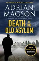 Halál a régi elmegyógyintézetben - Egy teljesen lebilincselő történelmi krimi - Death at the Old Asylum - A totally gripping historical crime thriller