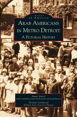 Arab amerikaiak Detroit metropoliszában: A Pictorial History - Arab Americans in Metro Detroit: A Pictorial History