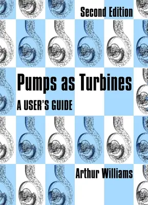 Szivattyúk mint turbinák: A User's Guide - Pumps as Turbines: A User's Guide