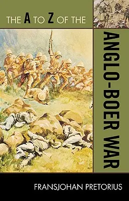 Az angol-búr háború A-tól Z-ig - The A to Z of the Anglo-Boer War