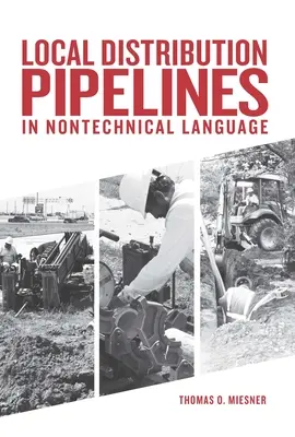 Helyi terjesztési csővezetékek nem műszaki nyelven - Local Distribution Pipelines in Nontechnical Language