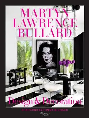 Martyn Lawrence Bullard: Bullard Lawrence Lawrence Bullard: Design és dekoráció - Martyn Lawrence Bullard: Design and Decoration