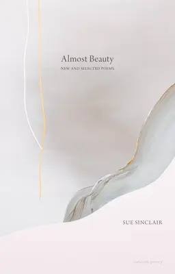 Majdnem szépség: Új és válogatott versek - Almost Beauty: New and Selected Poems