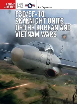 F3d/Ef-10 Skyknight egységek a koreai és vietnami háborúban - F3d/Ef-10 Skyknight Units of the Korean and Vietnam Wars