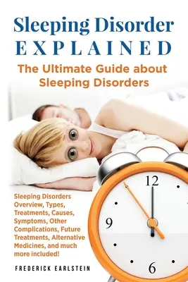 Az alvászavar magyarázata: Az alvászavarokról szóló végső útmutató - Sleeping Disorder Explained: The Ultimate Guide about Sleeping Disorders