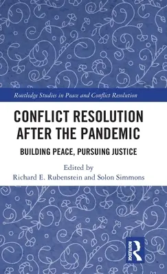 Konfliktusmegoldás a járvány után: Béke építése, igazságosságra törekvés - Conflict Resolution After the Pandemic: Building Peace, Pursuing Justice